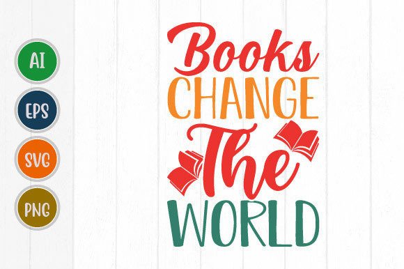 Books Change the World Graphics & T-Shirt Designs