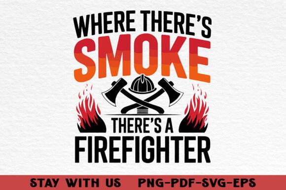 Graphics for Trendy Firefighter T-Shirt Designs