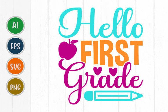 Hello First Grade Graphics for T-Shirt Designs
