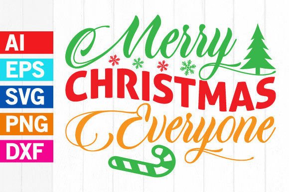 Merry Christmas Everyone Graphics for T-Shirt Designs