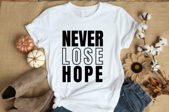 Never Lose Hope: Graphics & T-Shirt Designs Review