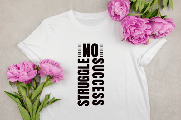 No Struggle No Success Graphics & T-Shirt Designs