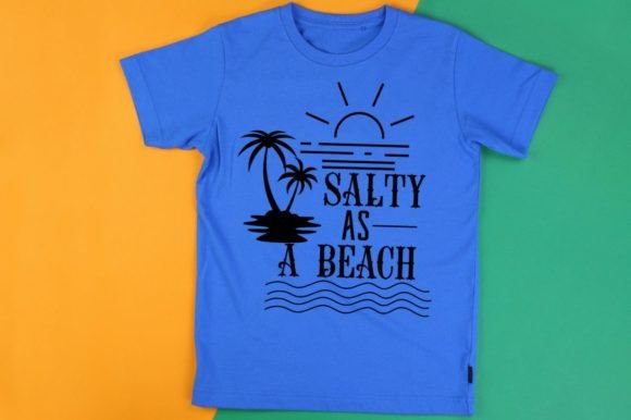 Salty as a Beach SVG Graphics for T-Shirt Designs