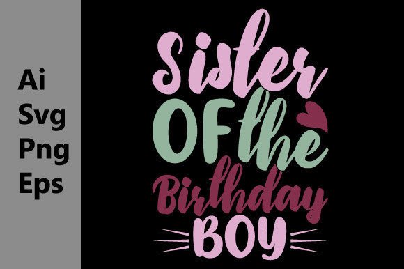 Sister of the Birthday Boy Graphics for T-Shirt Designs