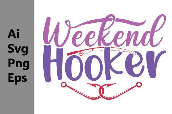Weekend Hooker Graphics for T-Shirt Designs